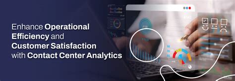 Enhance Operational Efficiency and Customer Satisfaction with Contact Center Analytics