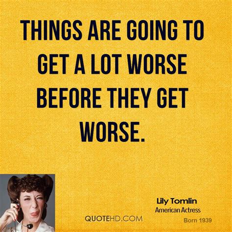 Lily Tomlin Quotes. QuotesGram