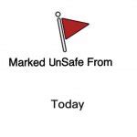 Marked Unsafe From Meme Generator - Imgflip