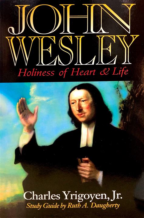 John Wesley-Holiness of Heart & Life