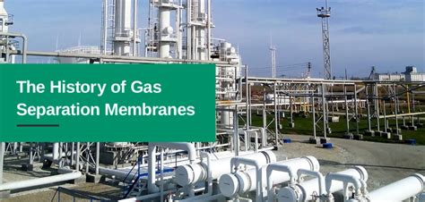 Complete History of Gas Separation Membranes | Fujifilm