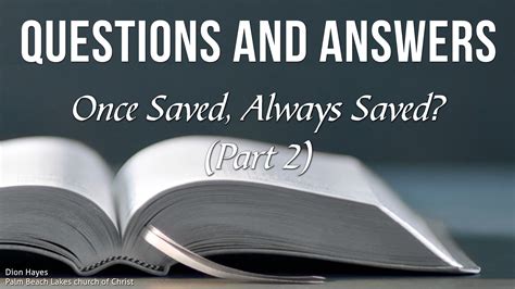 Once Saved, Always Saved (Part 2) - Palm Beach Lakes church of Christ