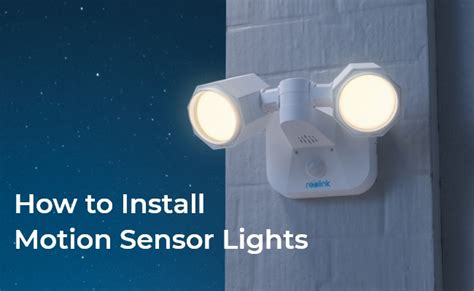 How to Install Motion Sensor Lights: Step-by-Step Guide