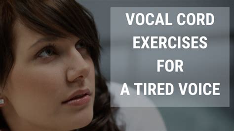 My 3 Favourite Vocal Cord Exercises for a Tired Voice