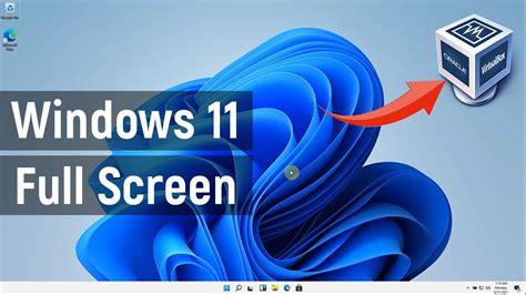 How to Make Windows 11 Full Screen in VirtualBox | 2021 - YouTube