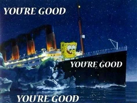 You're Good, You're Good, You're Good - Meme by Ozone510 :) Memedroid