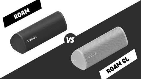 Sonos Roam vs Roam SL: Which should you buy? - Sonos Roam vs Roam SL ...