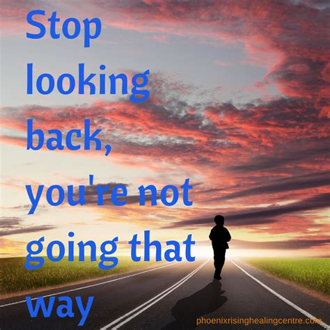 Stop looking back, you're not going that way. #inspiration #quote ...