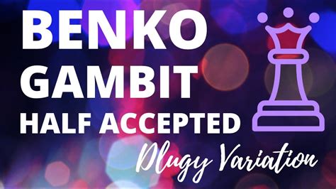 Benko Gambit Series #1: (Half Accepted Dlugy Variation) - YouTube