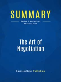 The Art of Negotiation (Review and Analysis of Wheeler's Book) by BusinessNews Publishing - Book ...