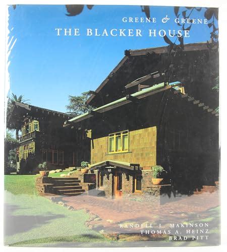 Greene & Greene: The Blacker House by Makinson, Randell L.;Heinz ...