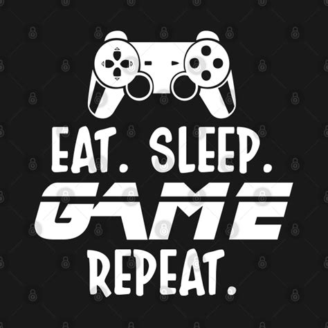 EAT SLEEP GAME REPEAT - Eat Sleep Game Repeat - Long Sleeve T-Shirt | TeePublic