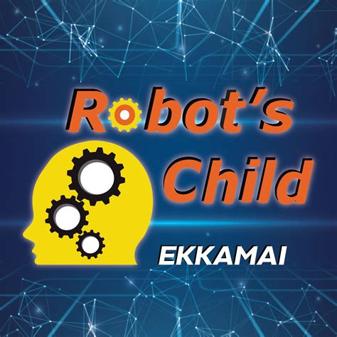 Robot's Child Ekkamai