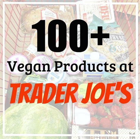 100+ Vegan Products at Trader Joe's | The Friendly Fig | Trader joes ...