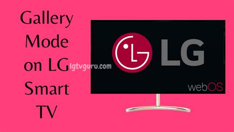 LG TV Gallery Mode: Is it Worth Enabling - LG TV Guru