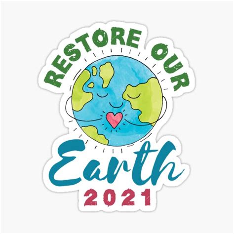 "Earth Day 2021 Restore Our Earth Ecology Ecosystems Environment" Sticker for Sale by jaygo ...