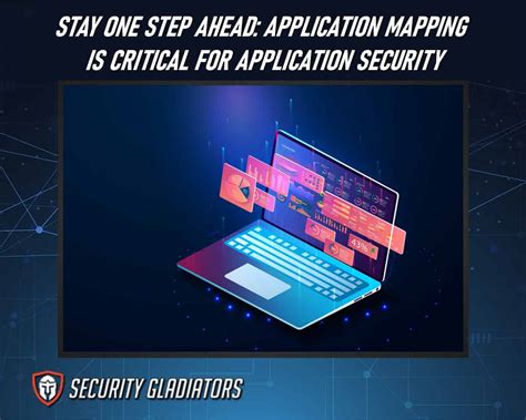 Stay One Step Ahead: Application Mapping Is Critical for Application Security