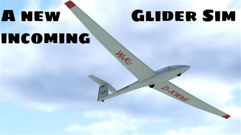 New Glider Sim on final approach! World of Aviation: Glider Simulator Preview - YouTube