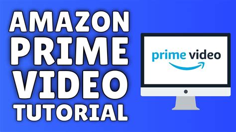 How To Use Amazon Prime Video - Tutorial For Beginners - YouTube