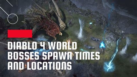 Diablo 4 World Bosses Spawn Times and Locations