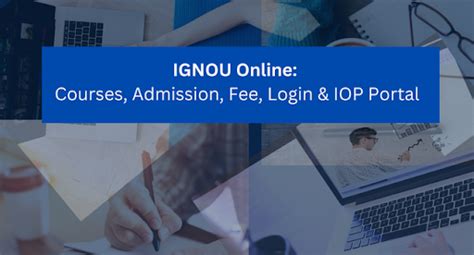 IGNOU Online: Courses, Admission, Fee, Login & IOP Portal