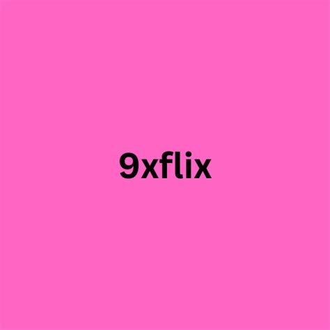 9xflix - Biographyly