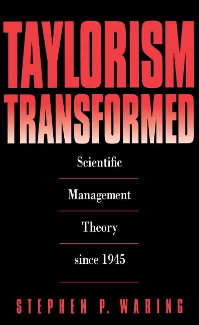 Taylorism Transformed: Scientific Management Theory Since 1945 ...