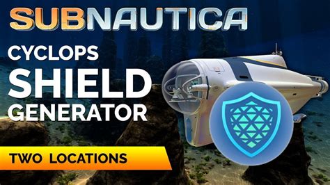 Cyclops Shield Generator Location | SUBNAUTICA - YouTube