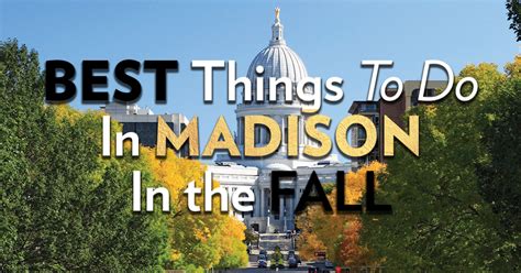 Best Things To Do In Madison In The Fall