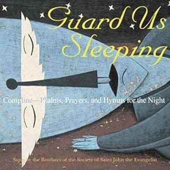 Guard Us Sleeping: Compline Psalms, Prayers, and Hymns for the Night ...