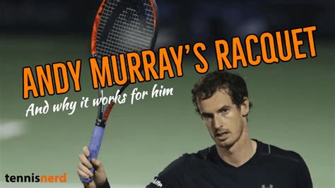 The Racquet of Andy Murray - Tennisnerd.net - Murray's style of play