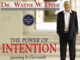 The Power of Intention – Dr. Wayne W. Dyer - Spiritual Coach