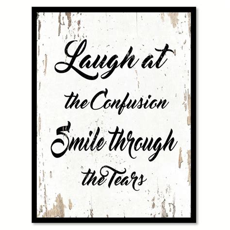 Laugh at the Confusion Inspirational Quote Saying Gift Ideas Home Décor ...