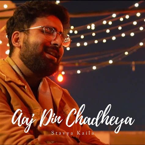 ‎Aaj Din Chadheya - Single - Album by Stavya Kaila - Apple Music