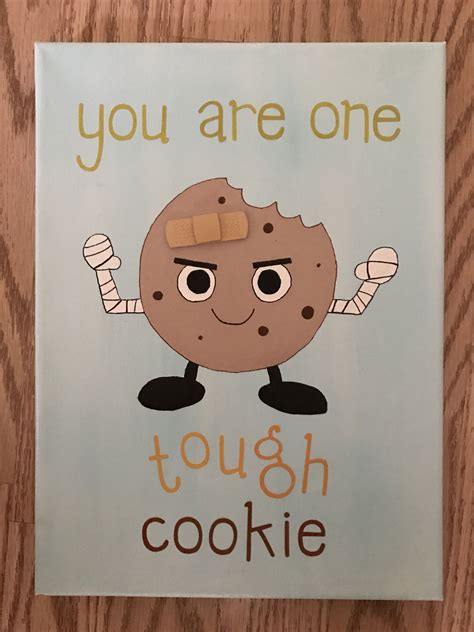 tough cookie canvas get well soon craft | Tough cookie, Crafts, Cards