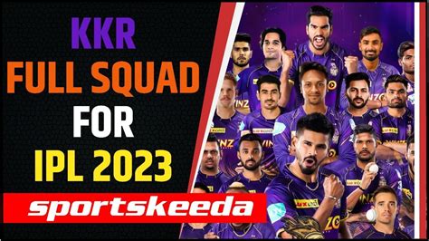 KKR Full Squad for IPL 2023 | Kolkata Knight Riders | IPL Auction 2023 ...