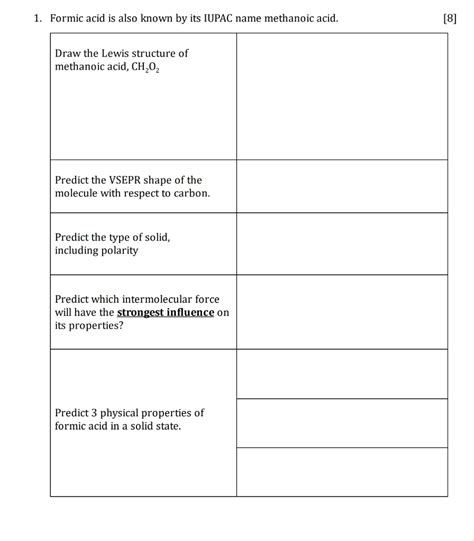 SOLVED: Formic acid is also known by its IUPAC name methanoic acid: [8] Draw the Lewis structure ...