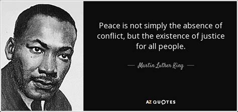 Martin Luther King, Jr. quote: Peace is not simply the absence of ...