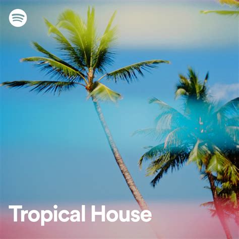 Tropical House | Spotify Playlist