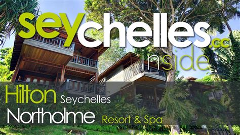 Hilton Seychelles Northolme Resort and Spa - Episode #10 - YouTube