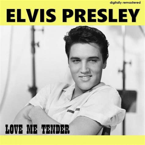 Love Me Tender (Digitally Remastered), Elvis Presley - Qobuz