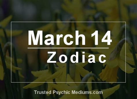 March 14 Zodiac - Complete Birthday Horoscope & Personality Profile