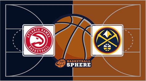 Atlanta Hawks vs Denver Nuggets: Analysis and Prediction - Dec. 12 ...