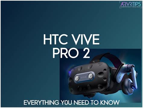 HTC Vive Pro 2: All Features & Information