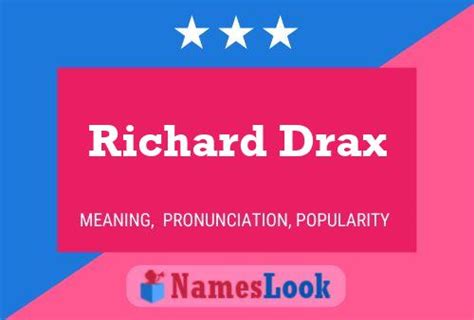 Richard Drax Meaning & Pronunciation | NamesLook