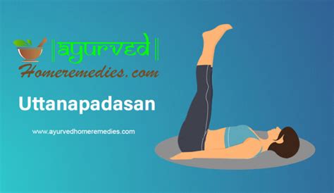 Uttanpadasana | The Raised Leg Pose | Benefits & How to do Uttanpadasana | Yoga Asanas | Yoga ...