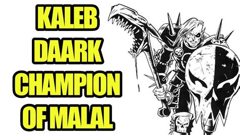 Malal's Champion - KALEB DAARK - Warhammer Fantasy Lore - YouTube