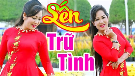 Nhạc Sến Trữ Tình Hay Nhất 2017 - Liên khúc Nhạc Vàng Trữ Tình Đặc Biệt ...