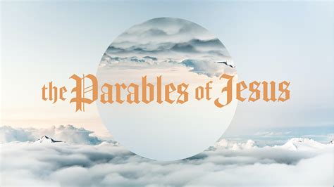 The Parables of Jesus - Foothills Bible Church