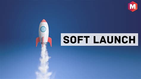 Soft Launch - Definition, Advantages, Strategy and Examples | Marketing91